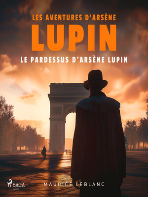 cover image of Le Pardessus d'Arsène Lupin – Les aventures d'Arsène Lupin, gentleman cambrioleur